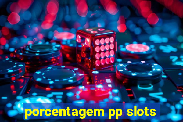 porcentagem pp slots